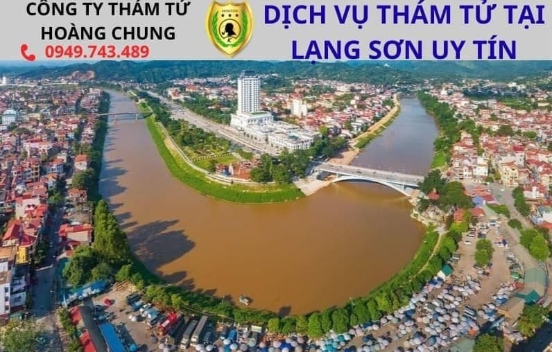 Dịch vụ thám tử tại Lạng Sơn uy tín, bảo mật tuyệt đối