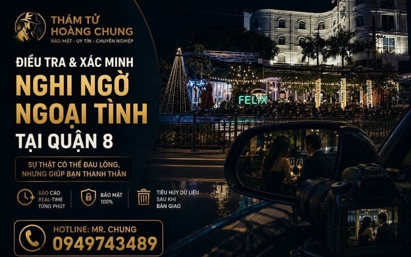Nghi ngờ chưa phải là sự thật. Dịch vụ theo dõi ngoại tình tại Quận 8 giúp thu thập thông tin và chứng cứ một cách kín đáo, bảo mật để bạn có cơ sở đưa ra quyết định.