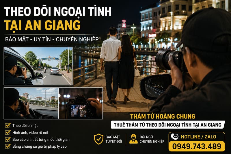 Thám tử Hoàng Chung theo dõi ngoại tình tại An Giang, giám sát bí mật và thu thập chứng cứ bằng hình ảnh thực tế.