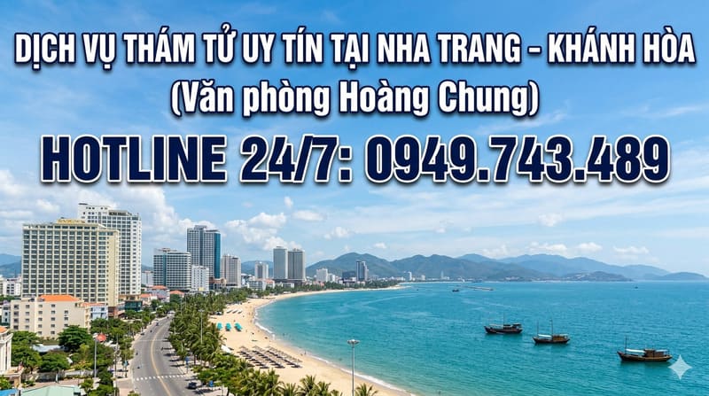 Dịch vụ thám tử tư uy tín tại Nha Trang Khánh Hòa - Văn phòng thám tử Hoàng Chung bảo mật tuyệt đối